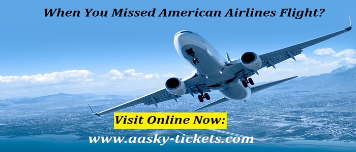 American Airlines Missed Flight